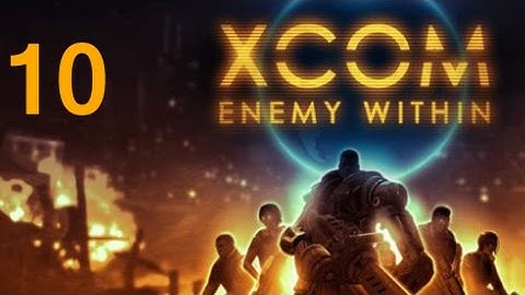 ➜ XCOM: Enemy Within Let