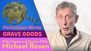 The Portesham Mirror | Iron Age | Grave Goods | Poem | Kids' Poems And Stories With Michael Rosen
