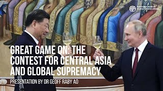 Great Game On The Contest For Central Asia And Global Supremacy