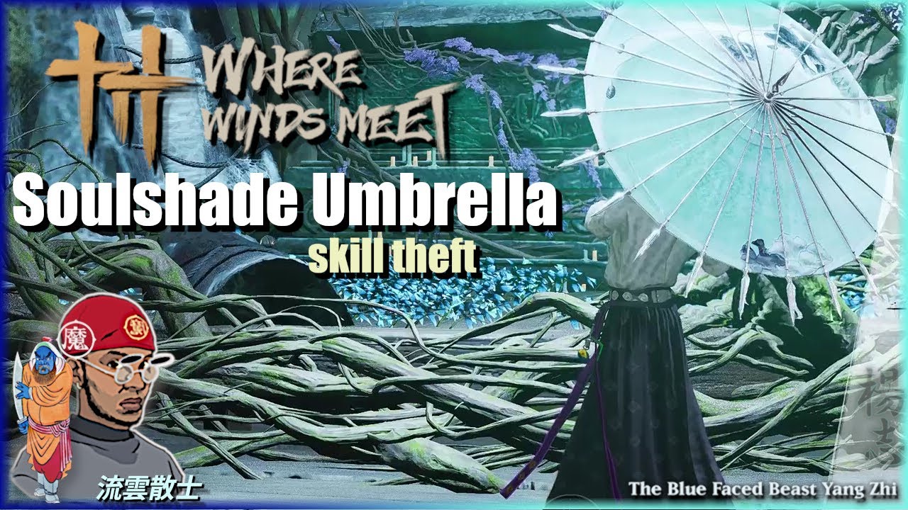 Soulshade Umbrella Skill Theft  || Where Winds Meet