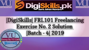 |DigiSkills| FRL101 Freelancing Exercise No. 2 Solution  |Batch - 4| 2019 😳🌝😗👍🏻🔔