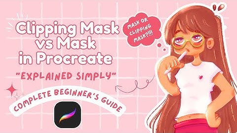Procreate 2025: Clipping Mask vs Layer Mask – Complete Beginner’s Guide ✨️✏️