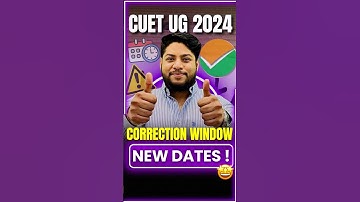 CUET 2024 Correction Window New Dates 🤩 #shorts