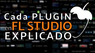 🍑Every PLUGIN in FL STUDIO Explained | FL Studio 21
