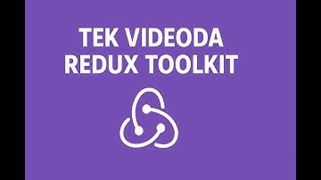 Tek Videoda Redux Toolkit