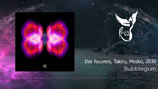 Dor Reuveni, Takiru, Mosko, 2030 - Bubblegum (Original Mix) [Renaissance Records] Resimi