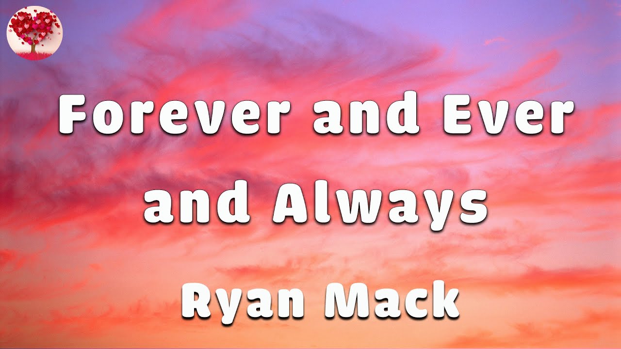 Ryan Mack Forever And Ever And Always Lyrics YouTube ryan-mack-forever-and-ever-and-always-lyrics-youtube
