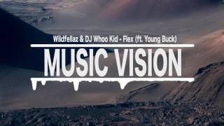 Wildfellaz & DJ Whoo Kid - Flex (ft. Young Buck)