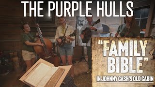 Family Bible by The Purple Hulls | Recorded at Johnny Cash's Old Hideaway Farm Cabin
