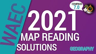 Geography| 2021 WASSCE MAP READING SOLUTIONS