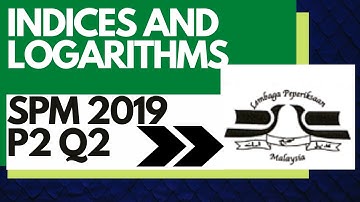 SPM 2019 Paper 2 Q2 | Add Maths Long Question | Indices and Logarithms
