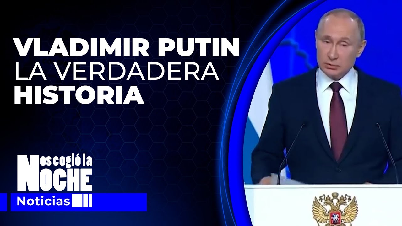 Vladimir Putin, la verdadera historia - Nos Cogió La Noche