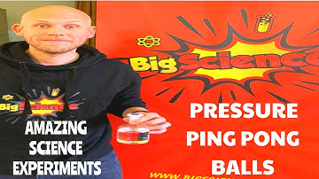 Big Science - Pressure Ping Pong Balls