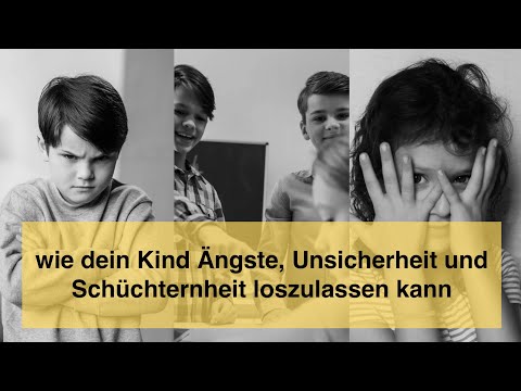 Video: So überwinden Sie Die Schüchternheit Und Unsicherheit Ihres Kindes