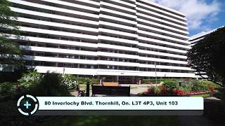 80 Inverlochy Blvd. Thornhill, On. L3T 4P3, Unit 103 / HD / Virtual Tour
