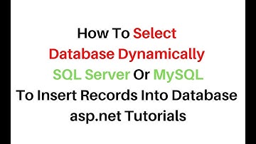 Choose Database Dynamically SQL Server or MySQL To Insert Records asp.net c# 4.6