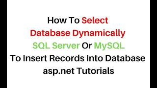 Choose Database Dynamically SQL Server or MySQL To Insert Records asp.net c# 4.6 Profile