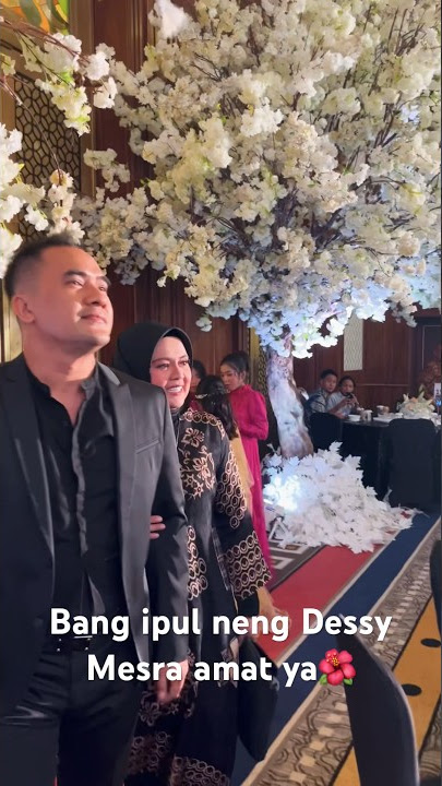 Bang ipul neng Dessy mesra amat ya guys