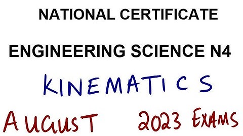 Engineering Science N4 KINEMATICS AUGUST 2023 @mathszoneafricanmotives