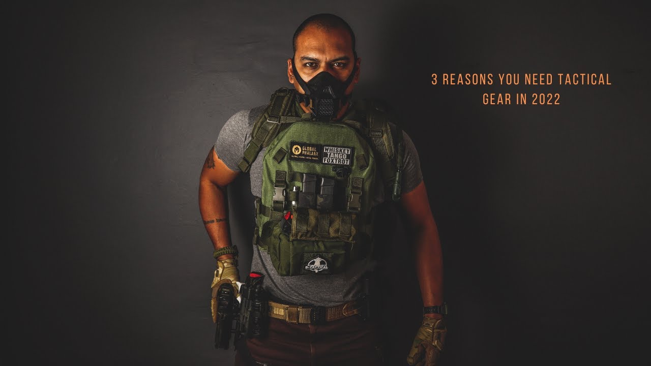 3 Reasons you need tactical gear in 2022 