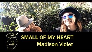 Madison Violet - Lemon Tree Sessions: Small of My Heart chords