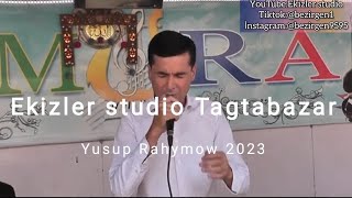 Yusup Rahymow halk aydymlary 2023 #tagtabazar