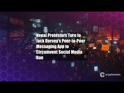Video Nepal Protesters Turn to Jack Dorsey’s Peer-to-Peer Messaging App