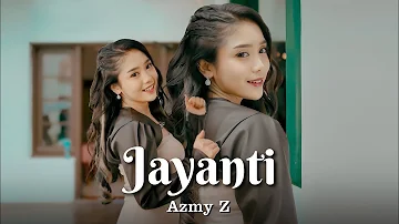 JAYANTI - AZMY Z ( Official Music Video )