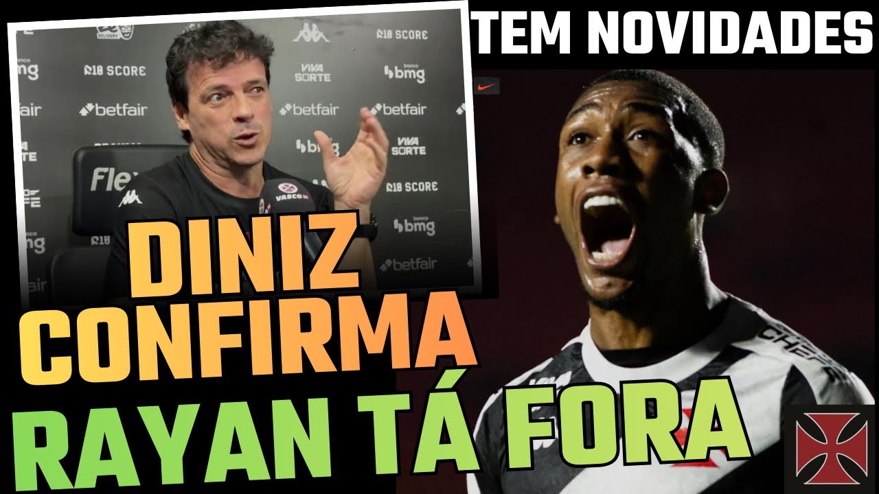 RAYAN NÃO JOGA HOJE / VASCO APRESENTA OS REFORÇOS/ BRENNER NÃO FOI RELACIONADO.