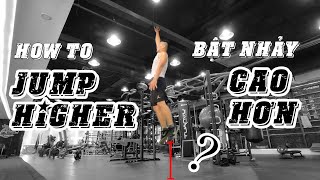 Bật Nhảy Cao Hơn - (How to Jump Higher???)