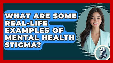 What Are Some Real-life Examples Of Mental Health Stigma? - Philosophy Beyond
