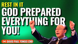 DAVID PAUL YONGI CHO SERMON, REST IN IT GOD PREPARED EVERYTHING FOR YOU |Biblical Quotes