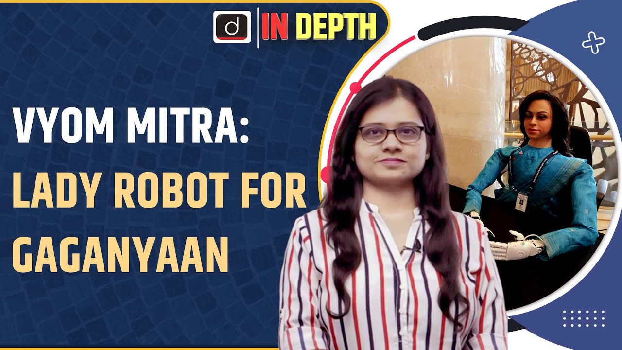 Gaganyan after Chandrayan-3 ISRO To Put Vyommitra in space - Indepth | Drishti IAS English
