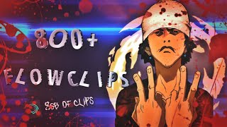 800+ Free Flow Clips [Mixed Anime] Free Download (8GB+)