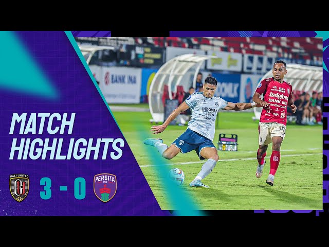 MATCH HIGHLIGHTS BRI LIGA 1 2023/24 | BALI UNITED 3-0 PERSITA class=