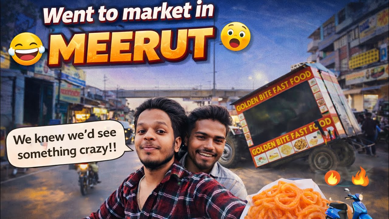 👉 Exploring Meerut Market | Fun Ride, Street Food & Crazy Moments 😄🔥