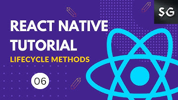 Lifecycle Methods in React Native #6 || React Native Tutorial for Beginners