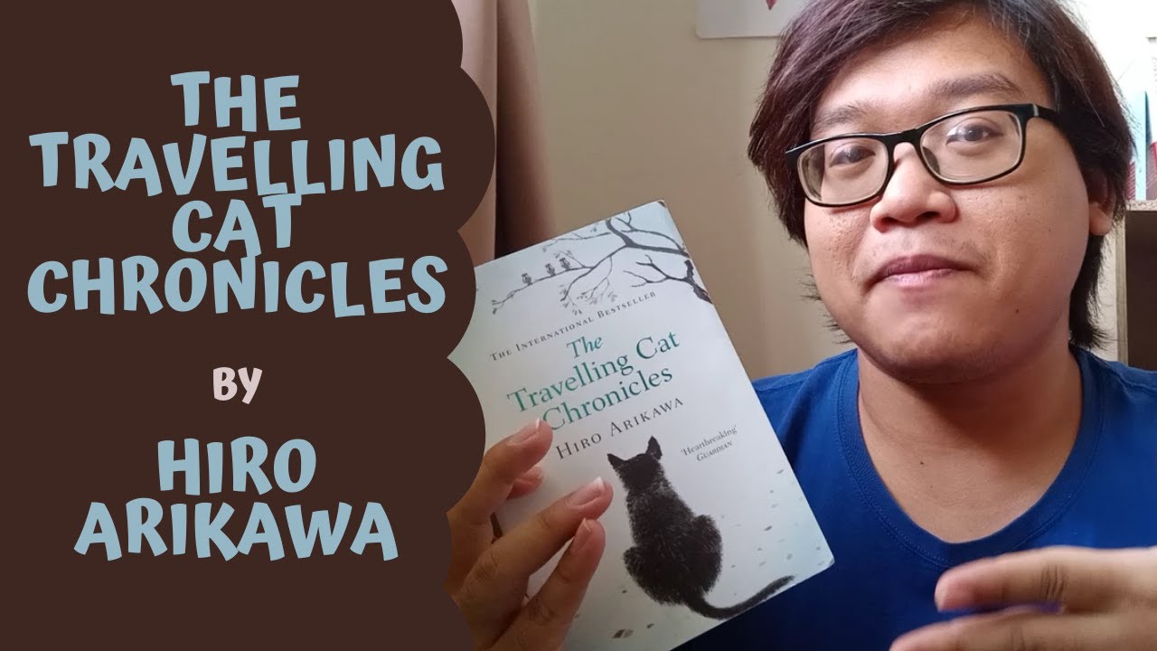 THE TRAVELLING CAT CHRONICLES by HIRO ARIKAWA - book talk 