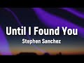 Stephen Sanchez - Until I Found You (Lyrics) | Coldplay, Zayn, Sia , Public…
