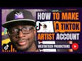 How to make a tiktok artist account  music industry tips