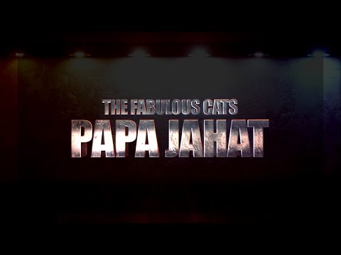 THE FABULOUS CATS - PAPA JAHAT - OFFICIAL LYRIC VIDEO