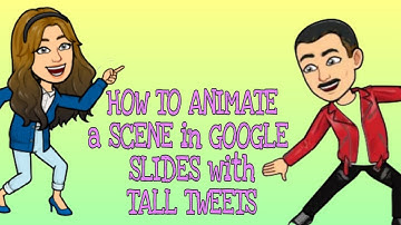 HOW TO MAKE A SCENE in GOOGLE SLIDES with TALL TWEETS | TUTORIAL |