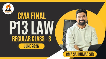 CMA FINAL LAW CLASSES | CLASS  - 3 | JUNE 2026 EXAMS | CMA SAI KUMAR SIR | SHIKHARA TUTORIALS