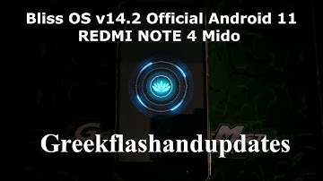 Bliss OS v14.2 Official Android 11 REDMI NOTE 4 Mido