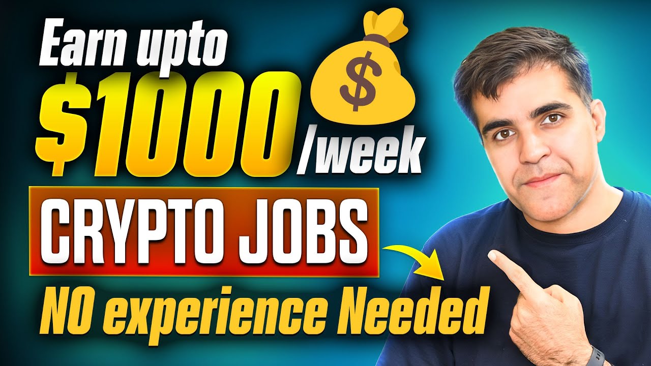 EARN upto $1000/WEEK FROM HOME! 💰Crypto Jobs for Beginners (NO Experience  Needed) - YouTube