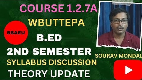 BSAEU B.ED 2ND SEM SYLLABUS COURSE 1.2.7A THEORY || B.ED COURSE 1.2.7A THEORY UPDATE #bedsyllabus