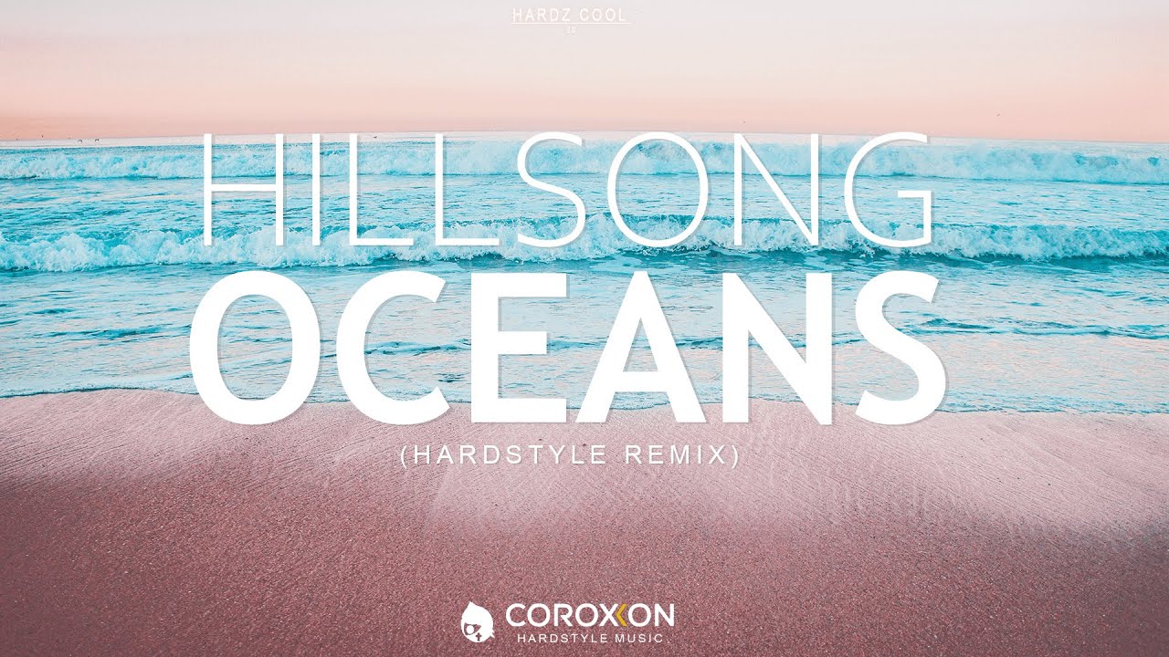 Hillsong United Oceans Coroxxon Hardstyle Remix Sub Esp Eng Youtube