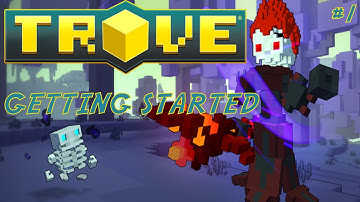 TROVE LETS PLAY #1 - GETTING STARTED!