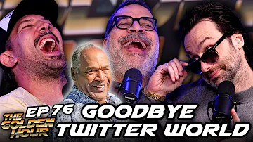 Goodbye Twitter World | The Golden Hour #76 with Brendan Schaub, Erik Griffin & Chris D'Elia
