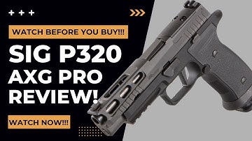 Cover Image for SIG P320 AXG Pro Review - Underrated? w/ Size Comparisons
